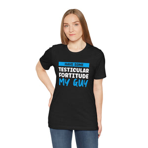 Testiciular Fortitude Short Sleeve Tee