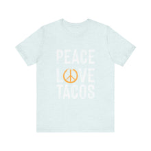 Load image into Gallery viewer, Peace Love Tacos Short Sleeve Tee