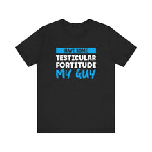 Load image into Gallery viewer, Testiciular Fortitude Short Sleeve Tee