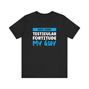 Testiciular Fortitude Short Sleeve Tee