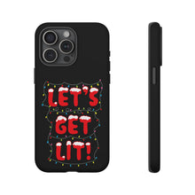 Load image into Gallery viewer, Let&#39;s Get Lit Phone Case