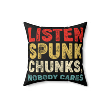 Load image into Gallery viewer, Listen spunk chunks,  Pillow