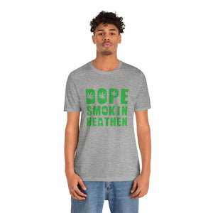 Dope Smokin Heathen Short Sleeve Tee