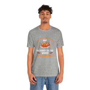 Moist Turkey Short Sleeve Tee