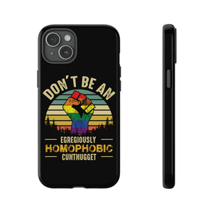 Homophobic Cuntnugget Phone Case