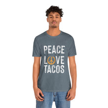 Load image into Gallery viewer, Peace Love Tacos Short Sleeve Tee