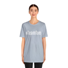 Load image into Gallery viewer, Team Tom Short Sleeve Tee