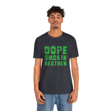 Load image into Gallery viewer, Dope Smokin Heathen Short Sleeve Tee