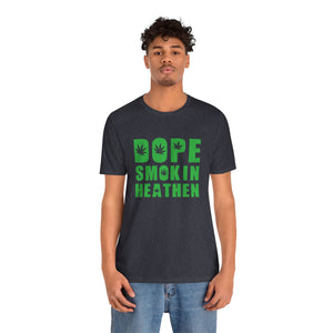 Dope Smokin Heathen Short Sleeve Tee