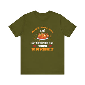 Moist Turkey Short Sleeve Tee