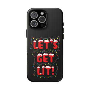 Let's Get Lit Phone Case