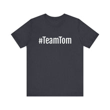 Load image into Gallery viewer, Team Tom Short Sleeve Tee