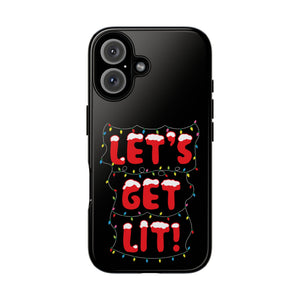 Let's Get Lit Phone Case