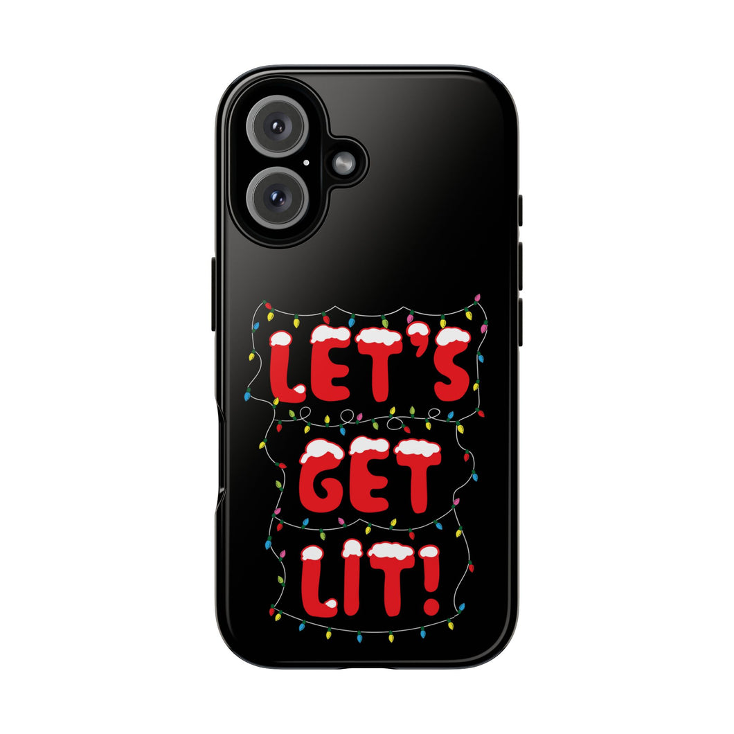 Let's Get Lit Phone Case