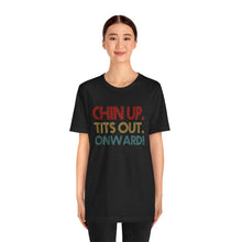 Load image into Gallery viewer, Chin Up Short Sleeve Tee