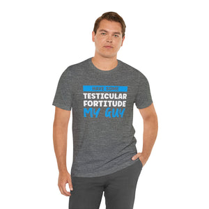 Testiciular Fortitude Short Sleeve Tee