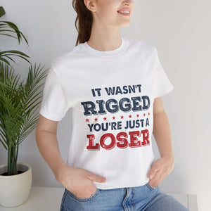 It Wasn't Rigged Short Sleeve Tee