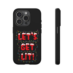 Let's Get Lit Phone Case