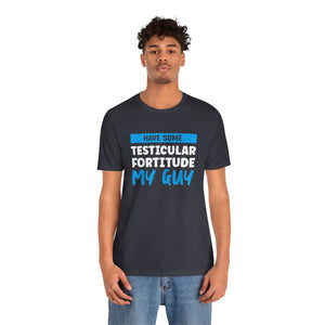 Testiciular Fortitude Short Sleeve Tee
