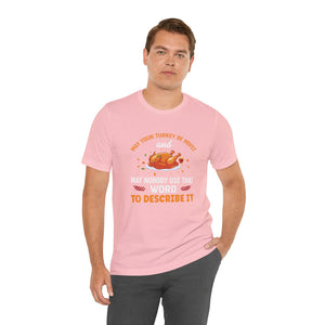 Moist Turkey Short Sleeve Tee