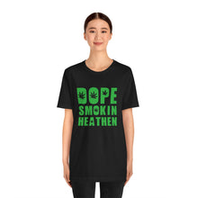 Load image into Gallery viewer, Dope Smokin Heathen Short Sleeve Tee