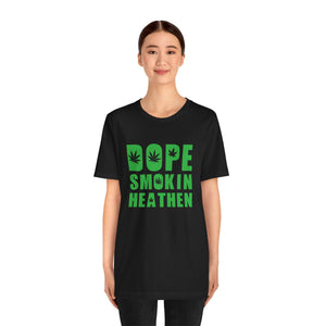 Dope Smokin Heathen Short Sleeve Tee