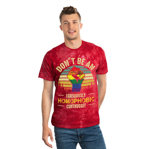 Don't Be An Egregiously Homophobic Cuntnugget Tie-Dye Tee