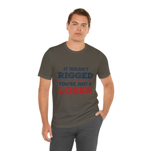 It Wasn't Rigged Short Sleeve Tee