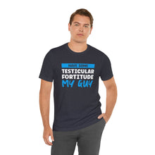 Load image into Gallery viewer, Testiciular Fortitude Short Sleeve Tee