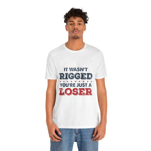 It Wasn't Rigged Short Sleeve Tee