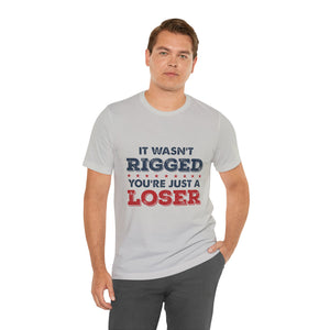 It Wasn't Rigged Short Sleeve Tee