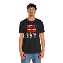 Load image into Gallery viewer, Well Hung Short Sleeve Tee