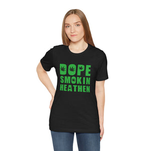 Dope Smokin Heathen Short Sleeve Tee