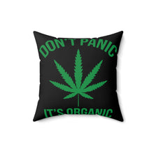 Load image into Gallery viewer, Don&#39;t Panic It&#39;s Organic Pillow