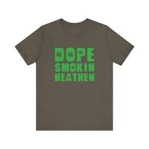 Dope Smokin Heathen Short Sleeve Tee