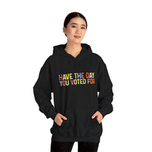 Load image into Gallery viewer, Have The Day You Voted For Hoodie