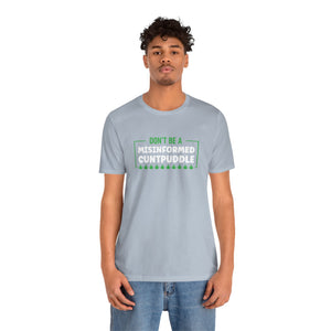 Misinformed Cuntpuddle Short Sleeve Tee