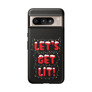 Let's Get Lit Phone Case