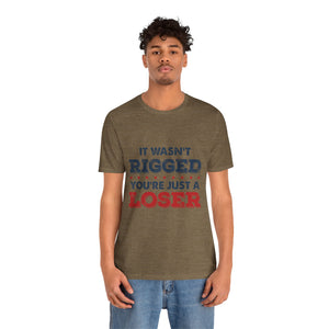 It Wasn't Rigged Short Sleeve Tee