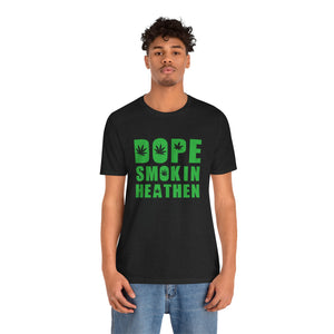 Dope Smokin Heathen Short Sleeve Tee