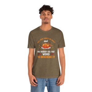 Moist Turkey Short Sleeve Tee