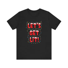 Load image into Gallery viewer, Let&#39;s Get Lit Short Sleeve Tee