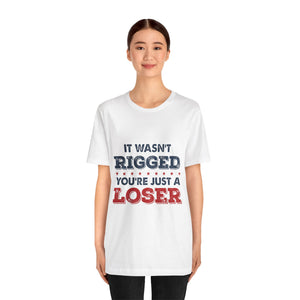 It Wasn't Rigged Short Sleeve Tee