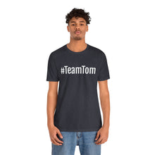 Load image into Gallery viewer, Team Tom Short Sleeve Tee