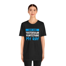 Load image into Gallery viewer, Testiciular Fortitude Short Sleeve Tee