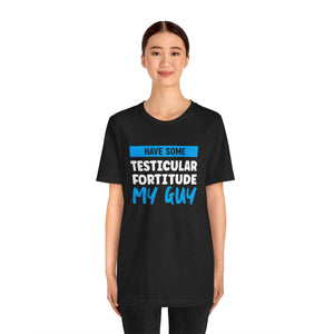 Testiciular Fortitude Short Sleeve Tee