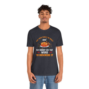 Moist Turkey Short Sleeve Tee