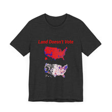 Load image into Gallery viewer, Land Doesn&#39;t Vote Short Sleeve Tee