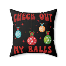 Load image into Gallery viewer, Check out my balls Pillow