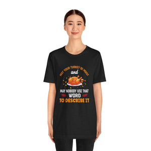 Moist Turkey Short Sleeve Tee